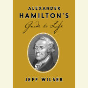 Alexander Hamilton's Guide to Life 