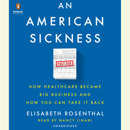 An American Sickness by Elisabeth Rosenthal