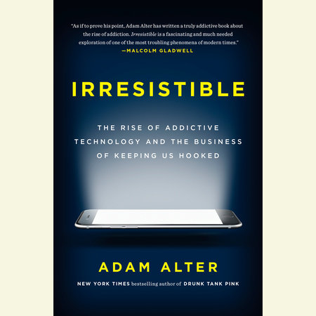Irresistible by Adam Alter
