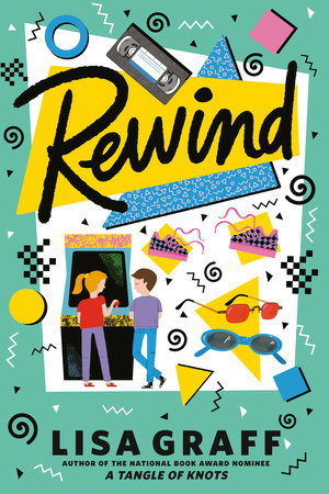 Rewind by Lisa Graff 9781524738648 PenguinRandomHouse Books