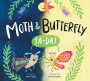 Moth & Butterfly: Ta Da! 