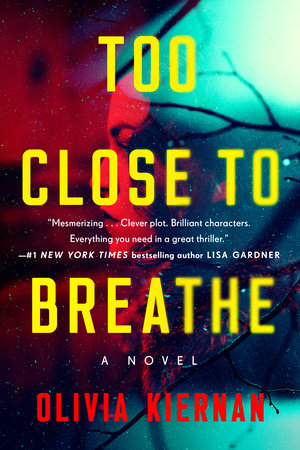 Too Close to Breathe by Olivia Kiernan