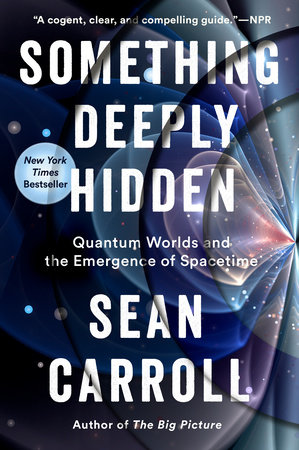 Something Deeply Hidden By Sean Carroll Penguinrandomhouse Com Books