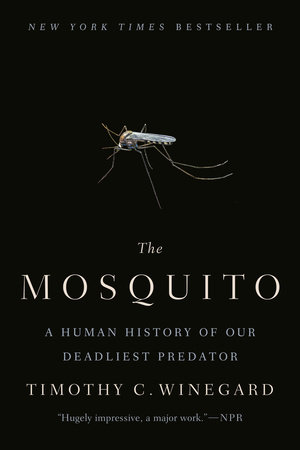 The Mosquito by Timothy C. Winegard: 9781524743420 |  : Books