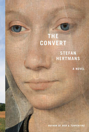 The Convert By Stefan Hertmans 9781524747084 Penguinrandomhouse