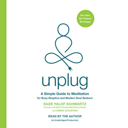Unplug by Suze Yalof Schwartz & Debra Goldstein