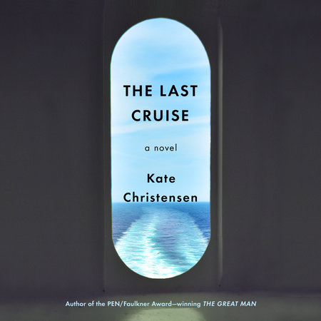 The Last Cruise by Kate Christensen
