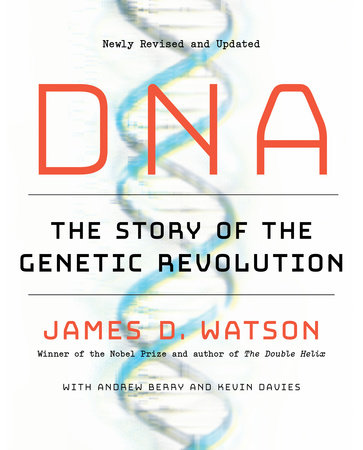 DNA by James D. Watson, Andrew Berry & Kevin Davies