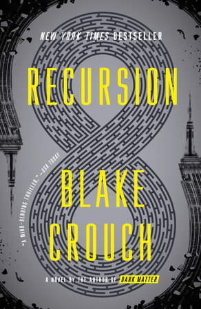 Recursion By Blake Crouch 9781524759797 Penguinrandomhouse Com Books