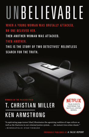 Unbelievable by T. Christian Miller, Ken Armstrong: 9781524759940