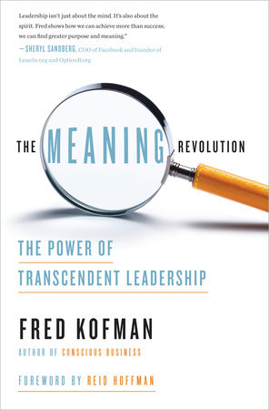 The Meaning Revolution By Fred Kofman Penguinrandomhouse Com Books