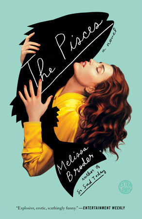 The Pisces by Melissa Broder: 9781524761561 | PenguinRandomHouse.com: Books