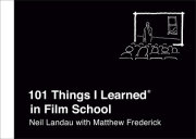 101 Things I Learned® in Film School