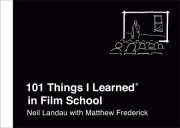 101 Things I Learned® in Film School 