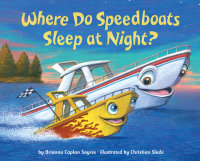 Book cover for Where Do Speedboats Sleep at Night?