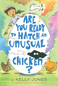 Book cover for Are You Ready to Hatch an Unusual Chicken?
