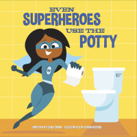 Cover of Even Superheroes Use the Potty cover