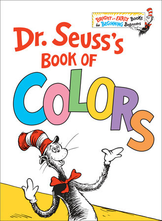 Dr Seuss S Book Of Colors By Dr Seuss 9781524766184 Penguinrandomhouse Com Books