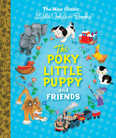 The Poky Little Puppy and Friends: The Nine Classic Little Golden