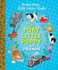 Book cover for The Poky Little Puppy and Friends: The Nine Classic Little Golden Books