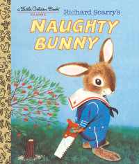 Book cover for Richard Scarry\'s Naughty Bunny