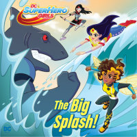 Cover of Big Splash! (DC Super Hero Girls) cover