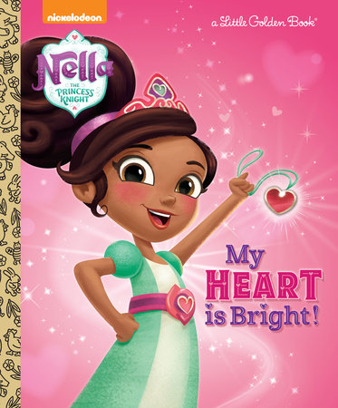 My Heart Is Bright Nella The Princess Knight By Mary Tillworth Penguinrandomhouse Com Books