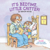 Book cover for It\'s Bedtime, Little Critter! (Little Critter)