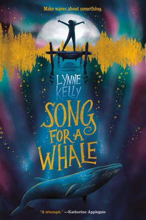 Song For A Whale By Lynne Kelly 9781524770235 Penguinrandomhousecom Books - 