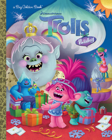 Trolls Holiday Big Golden Book (DreamWorks Trolls) - Penguin Random House  Library Marketing