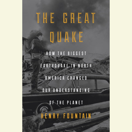 The Great Quake by Henry Fountain