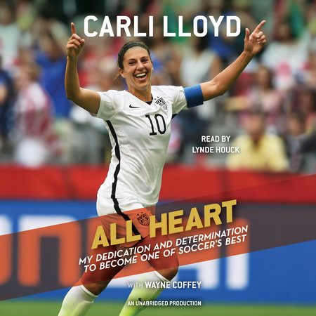 All Heart by Carli Lloyd & Wayne Coffey