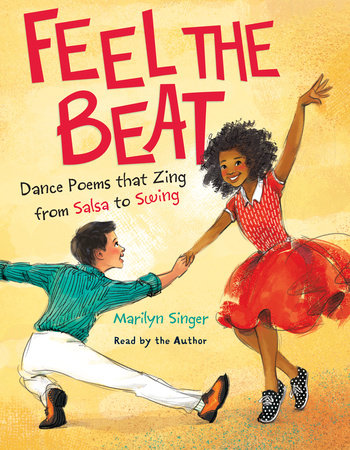 Feel the Beat: Dance Poems that Zing from Salsa to Swing Cover