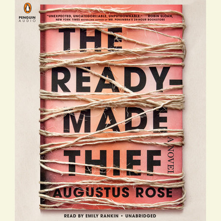 The Readymade Thief by Augustus Rose