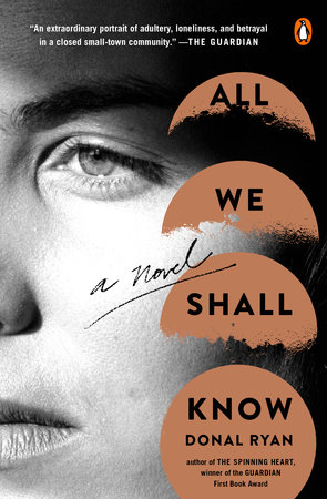 All We Shall Know by Donal Ryan