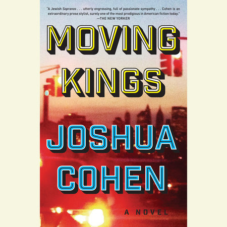 Moving Kings by Joshua Cohen