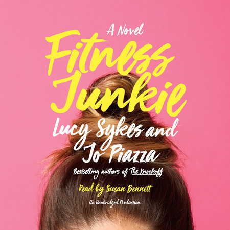 Fitness Junkie by Lucy Sykes & Jo Piazza