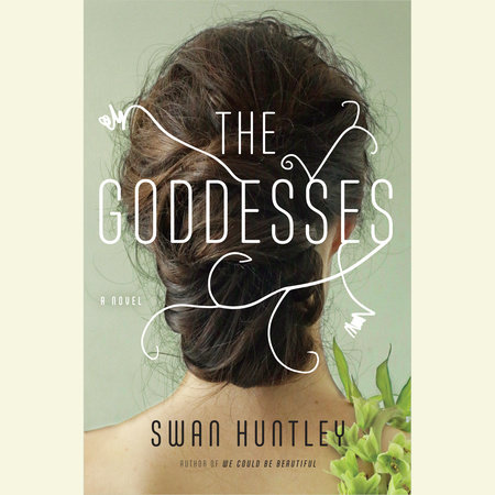 The Goddesses by Swan Huntley