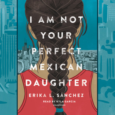 I Am Not Your Perfect Mexican Daughter Cover
