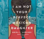 I Am Not Your Perfect Mexican Daughter 