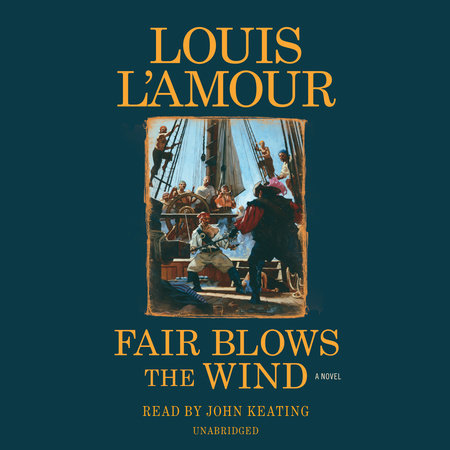 Fair Blows the Wind by Louis L'Amour