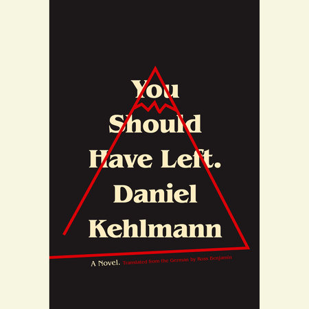 You Should Have Left by Daniel Kehlmann