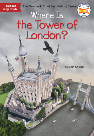 Where Is The Tower Of London By Janet B Pascal Who Hq