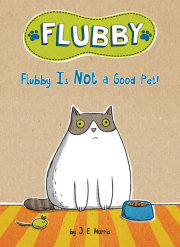 Flubby Is Not a Good Pet!