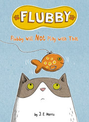 Flubby Will Not Play with That 