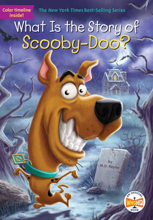 What Is the Story of Scooby-Doo? by M. D. Payne, Who HQ: 9781524788247