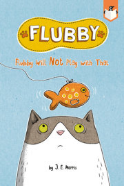 Flubby Will Not Play with That