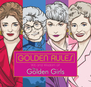 Golden Rules: Wit and Wisdom of The Golden Girls 