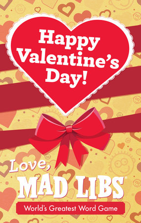 Happy Valentine S Day Love Mad Libs By Mad Libs Dan Alleva