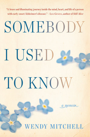 Somebody I Used to Know by Wendy Mitchell